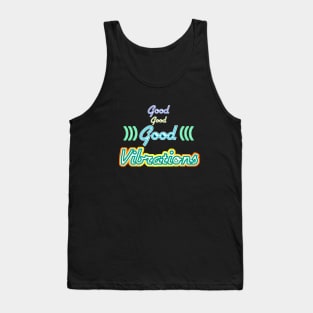 Good Good Good Vibrations Tank Top